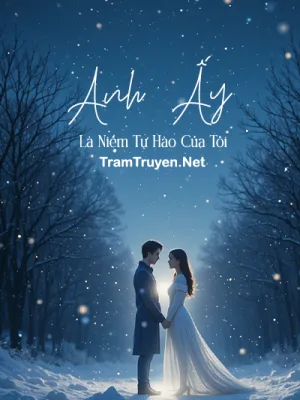 Ảnh bìa của Anh Ấy Là Niềm Tự Hào Của Tôi