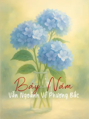Ảnh bìa của Bảy Năm Vẫn Ngoảnh Về Phương Bắc