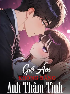 Ảnh bìa của Gió Ấm Không Bằng Anh Thâm Tình