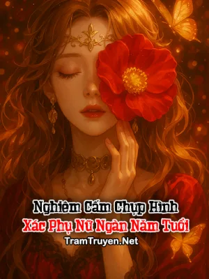 Ảnh bìa của Nghiêm Cấm Chụp Hình Xác Phụ Nữ Ngàn Năm Tuổi