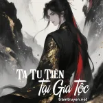 Ta Tu Tiên Tại Gia Tộc