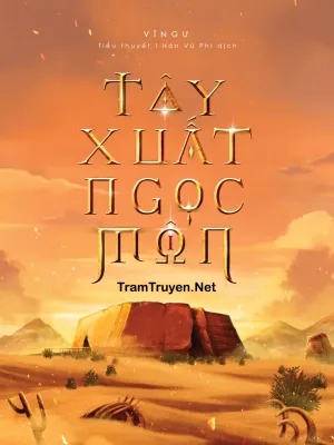 Ảnh bìa của Tây Xuất Ngọc Môn – Vĩ Ngư