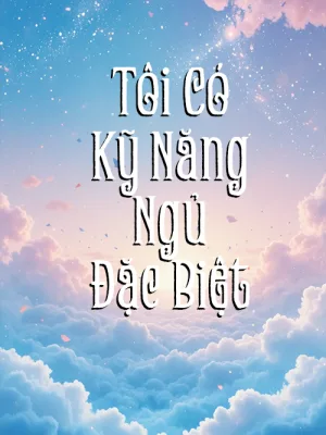 Ảnh bìa của Tôi Có Kỹ Năng Ngủ Đặc Biệt