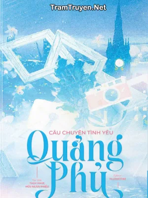 Ảnh bìa của Câu Chuyện Tình Yêu Quảng Phủ