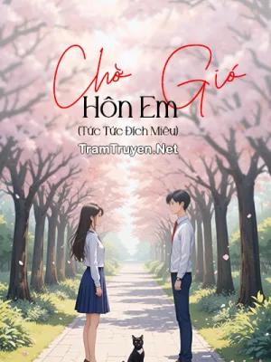 Ảnh bìa của Chờ Gió Hôn Em – Tức Tức Đích Miêu