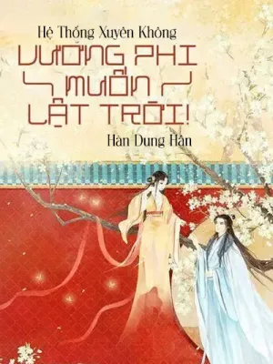 Ảnh bìa của Hệ Thống Xuyên Không Vương Phi Muốn Lật Trời