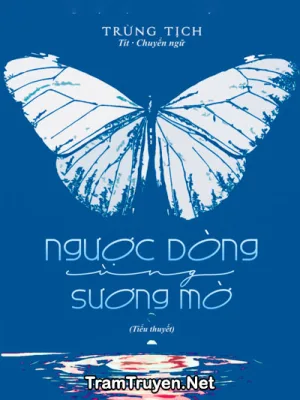 Ảnh bìa của Ngược Dòng Cùng Sương Mờ – Trừng Tịch