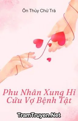 Ảnh bìa của Phu Nhân Xung Hỉ Cứu Vợ Bệnh Tật