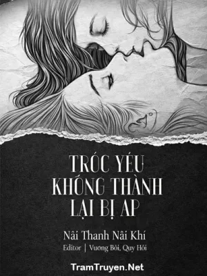 Ảnh bìa của Tróc Yêu Không Thành Lại Bị Áp