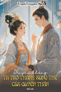 Ảnh bìa của Xuyên Không Ta Trở Thành Sủng Thê Của Quyền Thần