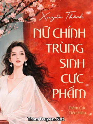 Ảnh bìa của Xuyên Thành Nữ Chính Trùng Sinh Cực Phẩm