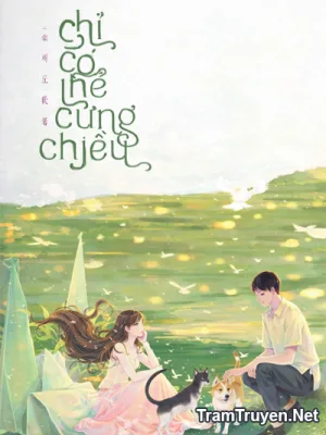 Ảnh bìa của Chỉ Có Thể Cưng Chiều