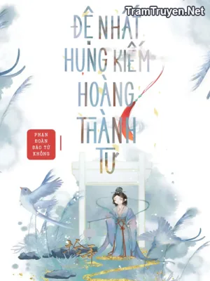 Ảnh bìa của Đệ Nhất Hung Kiếm Hoàng Thành Tư