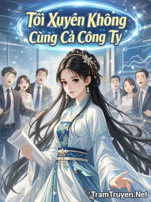 Ảnh bìa của Tôi Xuyên Không Cùng Cả Công Ty