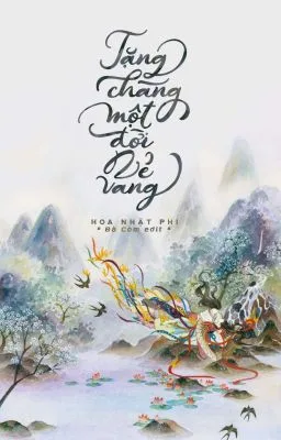 Ảnh bìa của [Hoàn] TẶNG CHÀNG MỘT ĐỜI VẺ VANG