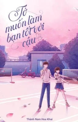 Ảnh bìa của Tớ Muốn Làm Bạn Tốt Với Cậu