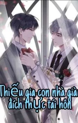 Ảnh bìa của Thiếu Gia Con Nhà Giàu Đích Thực Tái Hôn Rồi