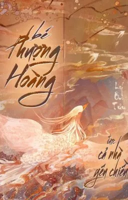 Ảnh bìa của Bé Phượng Hoàng Được Cả Nhà Yêu Chiều