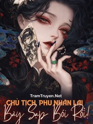 Ảnh bìa của Chủ Tịch, Phu Nhân Lại Bày Sạp Bói Rồi