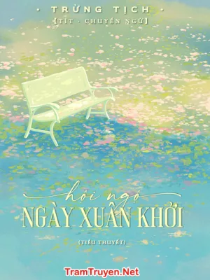 Ảnh bìa của Hội Ngộ Ngày Xuân Khởi – Trừng Tịch