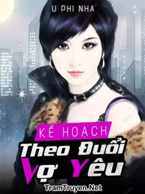 Ảnh bìa của Kế Hoạch Theo Đuổi Vợ Yêu