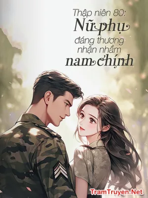 Ảnh bìa của Thập Niên 80: Nữ Phụ Đáng Thương Nhận Nhầm Nam Chính