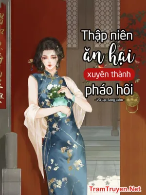 Ảnh bìa của Thập Niên: Ăn Hại Xuyên Thành Pháo Hôi