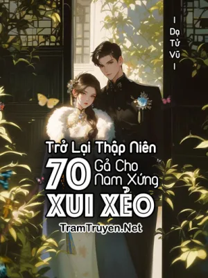 Ảnh bìa của Trở Lại Thập Niên 70: Gả Cho Nam Xứng Xui Xẻo