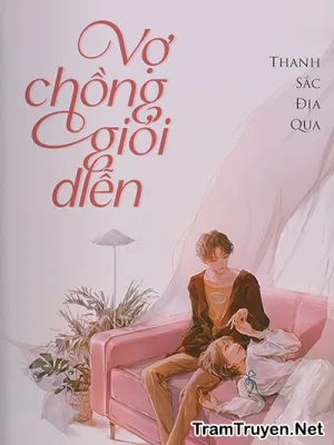 Ảnh bìa của Vợ Chồng Giỏi Diễn – Thanh Sắc Địa Qua