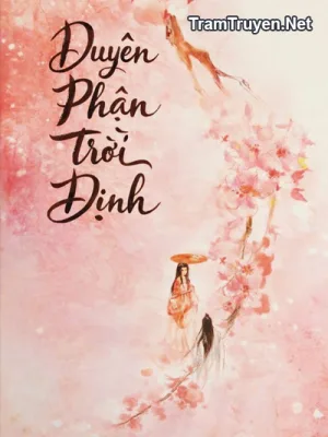 Ảnh bìa của Duyên Phận Trời Định – Full – Ngôn Tình Cổ Đại