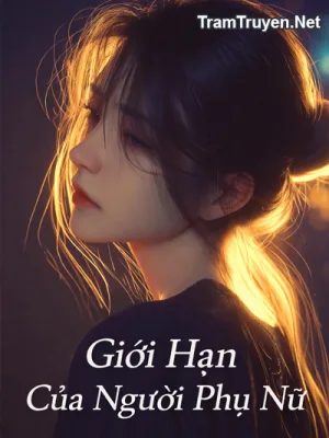 Ảnh bìa của Giới Hạn Của Người Phụ Nữ – Thiên Thượng Hữu Đóa Vân