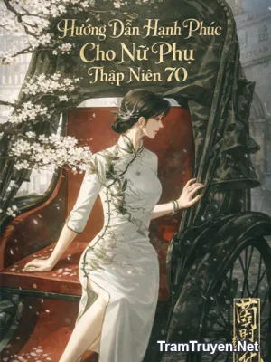 Ảnh bìa của Hướng Dẫn Hạnh Phúc Cho Nữ Phụ Thập Niên 70