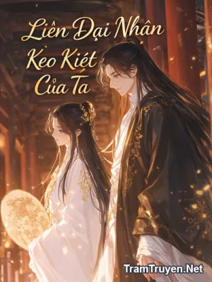 Ảnh bìa của Liên Đại Nhân Keo Kiệt Của Ta