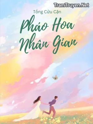 Ảnh bìa của Pháo Hoa Nhân Gian – Tống Cửu Cận