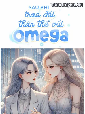 Ảnh bìa của Sau Khi Hoán Đổi Thân Xác Với Một Omega