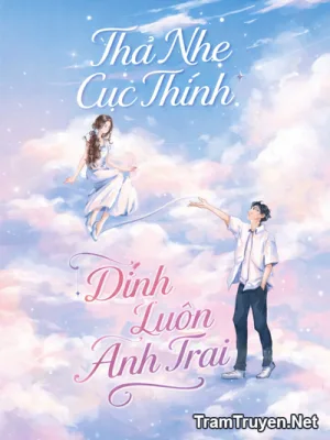 Ảnh bìa của Thả Nhẹ Cục Thính, Dính Luôn Anh Trai