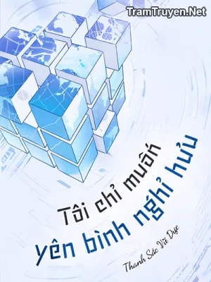 Ảnh bìa của Tôi Chỉ Muốn Yên Bình Nghỉ Hưu