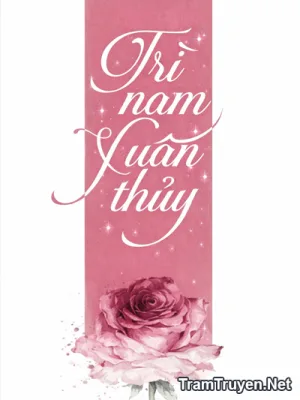 Ảnh bìa của Trì Nam Xuân Thủy – Chiết Chi Bạn Tửu