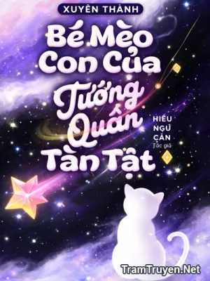 Ảnh bìa của Xuyên Thành Bé Mèo Con Của Tướng Quân Tàn Tật