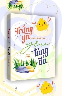 Ảnh bìa của [BHTT] Trứng gà yêu tảng đá – Tích Trần