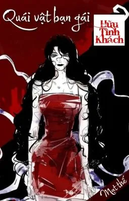 Ảnh bìa của Bạn Gái Quái Vật – Hữu Tình Khách