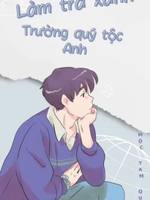 Ảnh bìa của Làm Trà Xanh Ở Trường Quý Tộc Anh Quốc