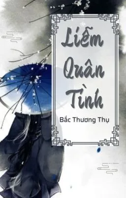 Ảnh bìa của Liễm Quân Tình – Bắc Thương Thụ