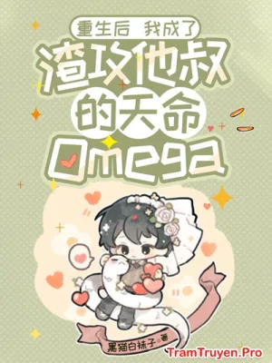 Ảnh bìa của Sau Khi Sống Lại Trở Thành Omega Thiên Mệnh Của Chú Của Tra Công