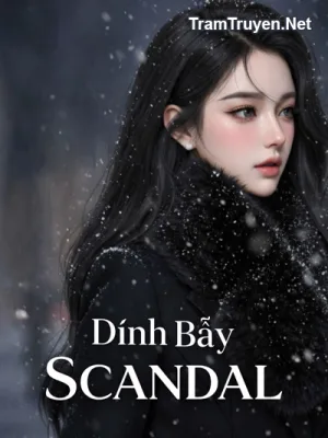 Ảnh bìa của Dính Bẫy Scandal – Bắc Phong Vị Miên