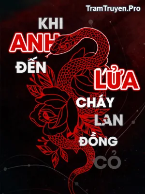 Ảnh bìa của Khi Anh Đến Lửa Cháy Lan Đồng Cỏ